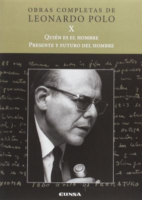 QUIEN ES EL HOMBRE. PRESENTE Y FUTURO DEL HOMBRE (L.P X)