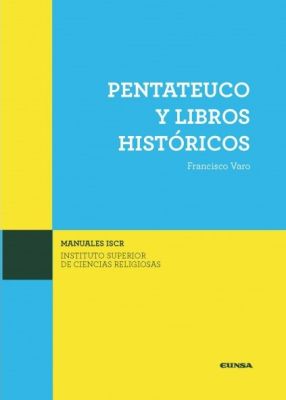 PENTATEUCO Y LIBROS HISTORICOS (ISCR 6)