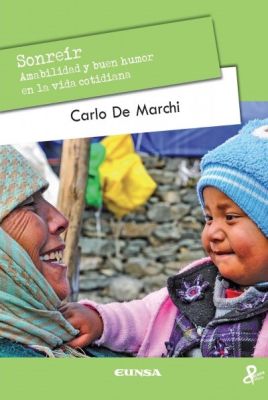 SONREIR. AMABILIDAD Y BUEN HUMOR EN LA VIDA COTIDIANA