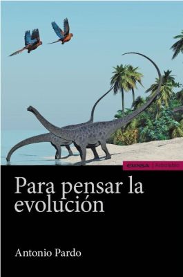 PARA PENSAR LA EVOLUCION