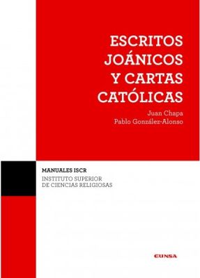 ESCRITOS JOANICOS Y CARTAS CATOLICAS (ISCR 20)