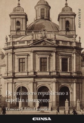 DE PRISIONERO REPUBLICANO A CAPELLAN INSURGENTE