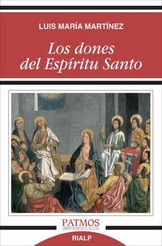 LOS DONES DEL ESPIRITU SANTO, LUIS MARIA MARTINEZ, Patmos, RIALP