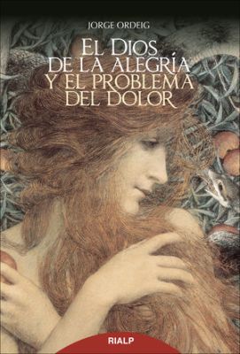 EL DIOS DE LA ALEGRIA Y EL PROBLEMA DEL DOLOR (2da ED.)