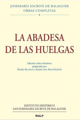 LA ABADESA DE HUELGAS. EDICION CRITICO-HISTORICA