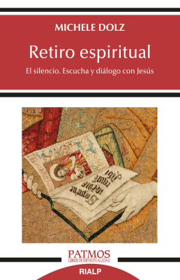 RETIRO ESPIRITUAL. EL SILENCIO. ESCUCHA Y DIALOGO CON JESUS