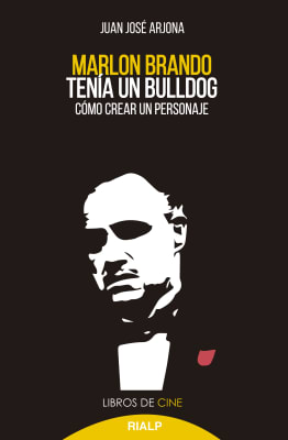 MARLON BRANDO TENIA UN BULLDOG. Cómo crear un personaje.