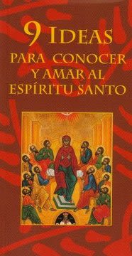 9 IDEAS PARA CONOCER Y AMAR AL ESPIRITU SANTO