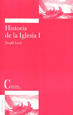 HISTORIA DE LA IGLESIA I. JOSEPH LORTZ