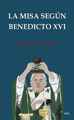 LA MISA SEGUN BENEDICTO XVI