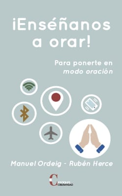 ENSÉÑANOS A ORAR. PARA PONERTE EN MODO ORACION