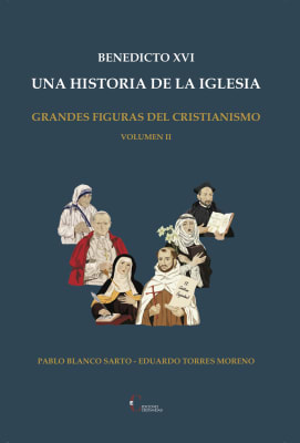 BENEDICTO XVI. UNA HISTORIA DE LA IGLESIA. VOLUMEN 2