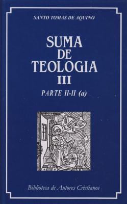 SUMA DE TEOLOGIA III (PARTE II-IIa)