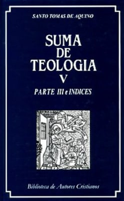SUMA DE TEOLOGIA V (PARTE III E INDICES)
