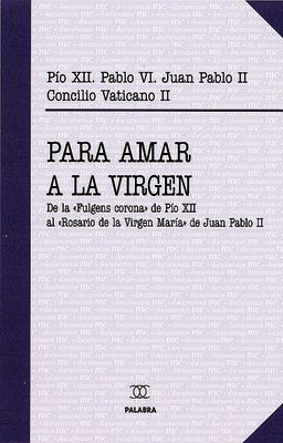 PARA AMAR A LA VIRGEN