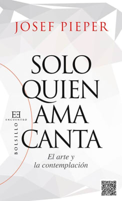 SOLO QUIEN AMA CANTA. EL ARTE Y LA CONTEMPLACION
