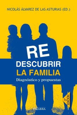 REDESCUBRIR LA FAMILIA. DIAGNOSTICO Y PROPUESTAS