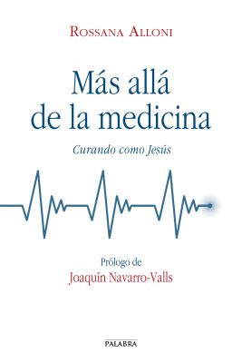 MAS ALLA DE LA MEDICINA. CURANDO COMO JESUS