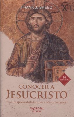 CONOCER A JESUCRISTO. UNA RESPONSABILIDAD PARA LOS CRISTIANOS - 14 ed