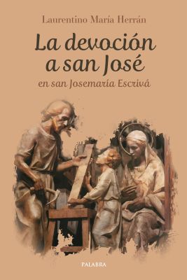 LA DEVOCION A SAN JOSE EN SAN JOSEMARIA ESCRIVA