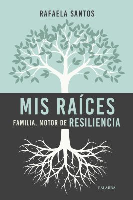 MIS RAICES. FAMILIA, MOTOR DE RESILIENCIA
