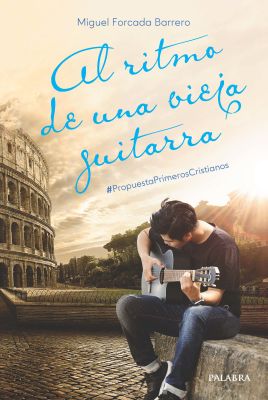 AL RITMO DE UNA VIEJA GUITARRA # PROPUESTAPRIMEROSCRISTIANOS