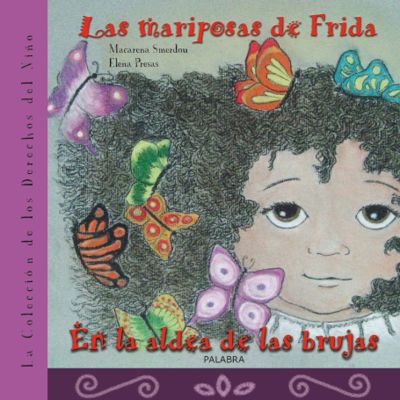 LAS MARIPOSAS DE FRIDA / EN LA ALDEA DE LAS BRUJAS