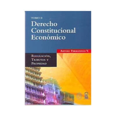 DERECHO CONSTITUCIONAL ECONOMICO TOMO II
