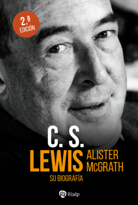 C. S. LEWIS. SU BIOGRAFÍA 2ED