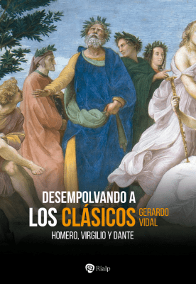 DESEMPOLVANDO A LOS CLÁSICOS Homero, Virgilio y Dante