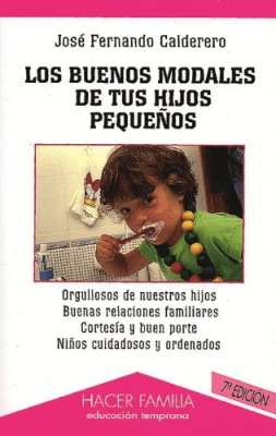LOS BUENOS MODALES DE TUS HIJOS PEQUEÑOS, JOSE FERNANDO CALDERO, Hacer Familia, PALABRA
