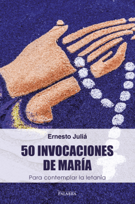50 INVOCACIONES DE MARIA PARA CONTEMPLAR LA  LETANIA