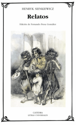 RELATOS, HENRYK SIENKIEWICZ, Letras universales - Cátedra, CATEDRA