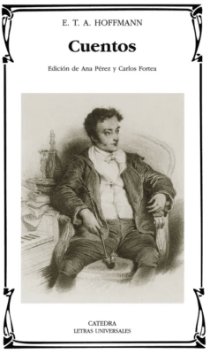 CUENTOS, E. T. A. HOFFMANN, Letras universales - Cátedra, CATEDRA