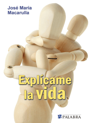 EXPLICAME LA VIDA