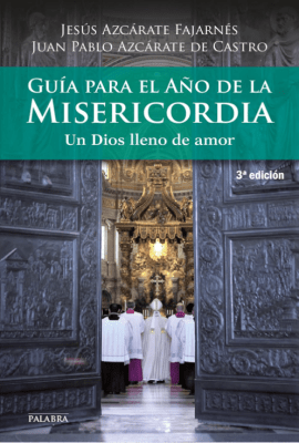 GUIA PARA EL AÑO DE LA  MISERICORDIA . UN DIOS LLENO DE AMOR