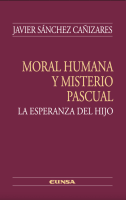 MORAL HUMANA Y MISTERIO PASCUAL - LA ESPERANZA DEL HIJO