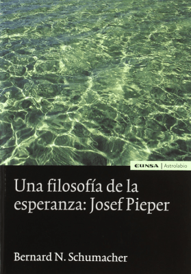 UNA FILOSOFIA DE LA ESPERANZA: JOSEF PIEPER. Astrolabio