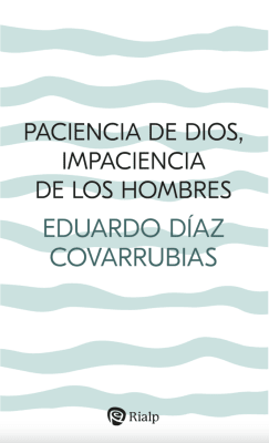 PACIENCIA DE DIOS, IMPACIENCIA DE LOS HOMBRES