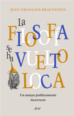 LA FILOSOFIA SE HA VUELTO LOCA