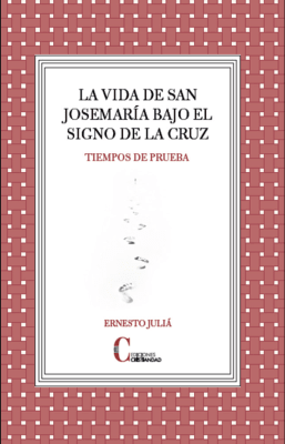 La vida de san Josemaría bajo el signo de la Cruz