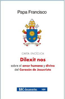 CARTA ENCICLICA DILEXIT NOS SOBRE EL AMOR HUMANO Y DIVINO DEL CORAZON DE JESUCRISTO