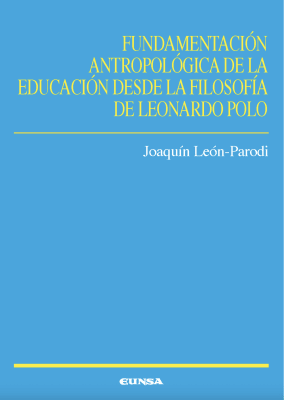 Fundamentación antropológica de la educación desde la filosofía de Leonardo Polo