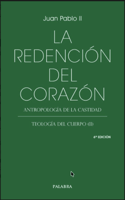 La redención del corazón Teología del cuerpo (II) - ED2025