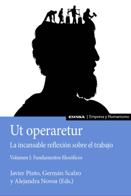 Ut Operaretur. La incansable reflexión sobre el trabajo (Vol. I)