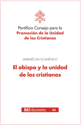 EL OBISPO Y LA UNIDAD DE LOS CRISTIANOS. VADEMÉCUM ECUMÉNICO