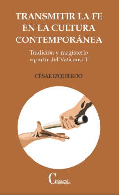 TRANSMITIR LA FE EN LA CULTURA CONTEMPORÁNEA