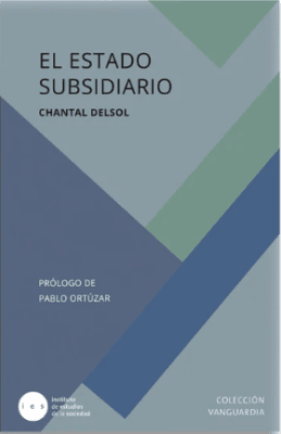 El Estado subsidiario. El principio de subsidiariedad en las bases de la historia europea
