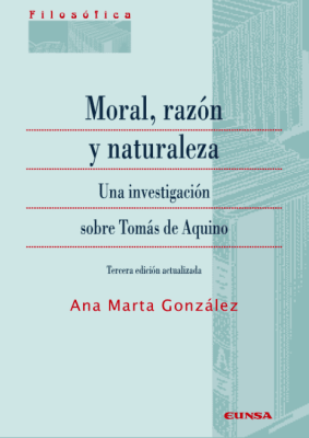 MORAL, RAZON Y NATURALEZA. UNA INVESTIGACION SOBRE TOMAS DE AQUINO