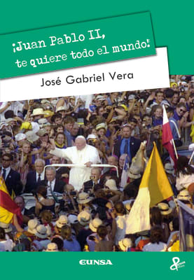 JUAN PABO II, TE QUIERE TODO EL MUNDO